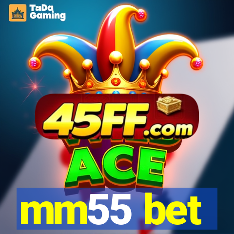 mm55 bet